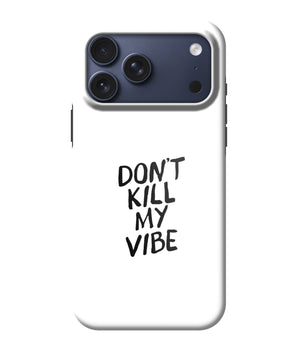 Don't Kill My Vibe